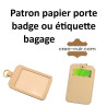 Patron papier porte étiquette / badge