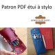 Patron PDF étui à stylo