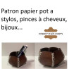Patron papier pot a stylos, pinces à cheveux, bijoux...