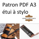 Patron PDF A3 étui à stylo