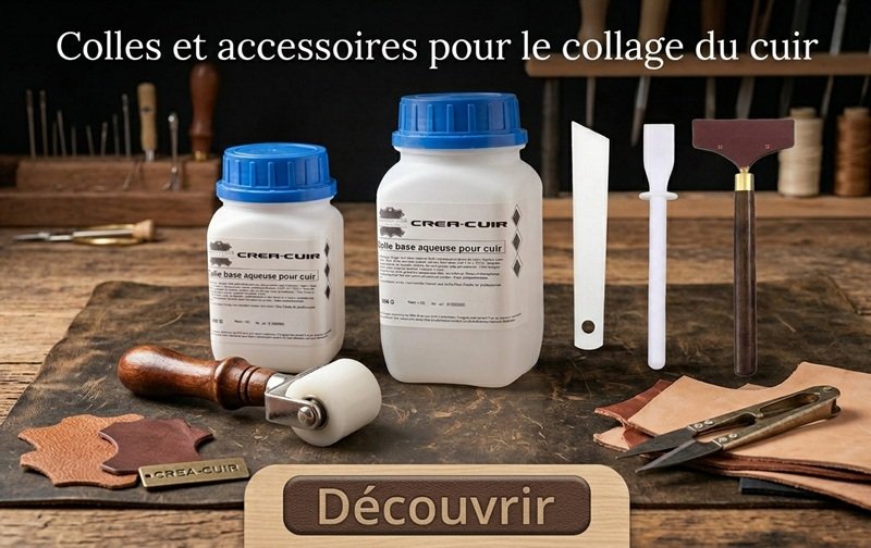 Colles et accessoires pour le collage du cuir